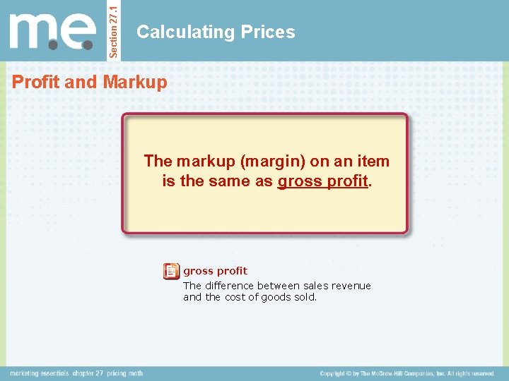 Section 27. 1 Calculating Prices Profit and Markup The markup (margin) on an item