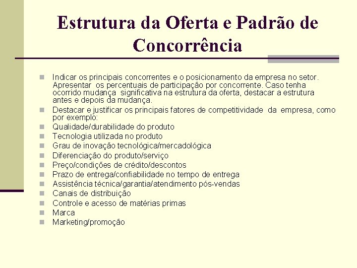 Estrutura da Oferta e Padrão de Concorrência n n n n Indicar os principais