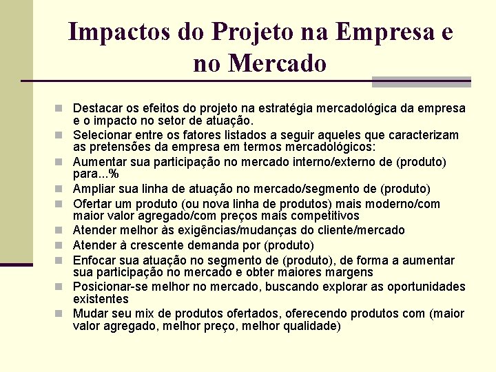 Impactos do Projeto na Empresa e no Mercado n Destacar os efeitos do projeto