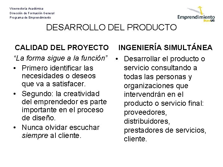 Vicerrectoría Académica Dirección de Formación General Programa de Emprendimiento DESARROLLO DEL PRODUCTO CALIDAD DEL