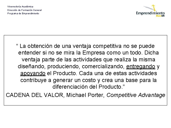 Vicerrectoría Académica Dirección de Formación General Programa de Emprendimiento “ La obtención de una