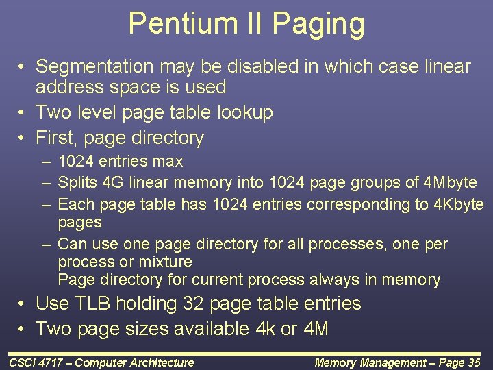 Pentium II Paging • Segmentation may be disabled in which case linear address space