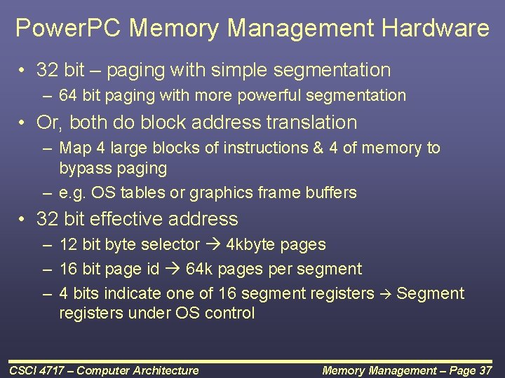 Power. PC Memory Management Hardware • 32 bit – paging with simple segmentation –