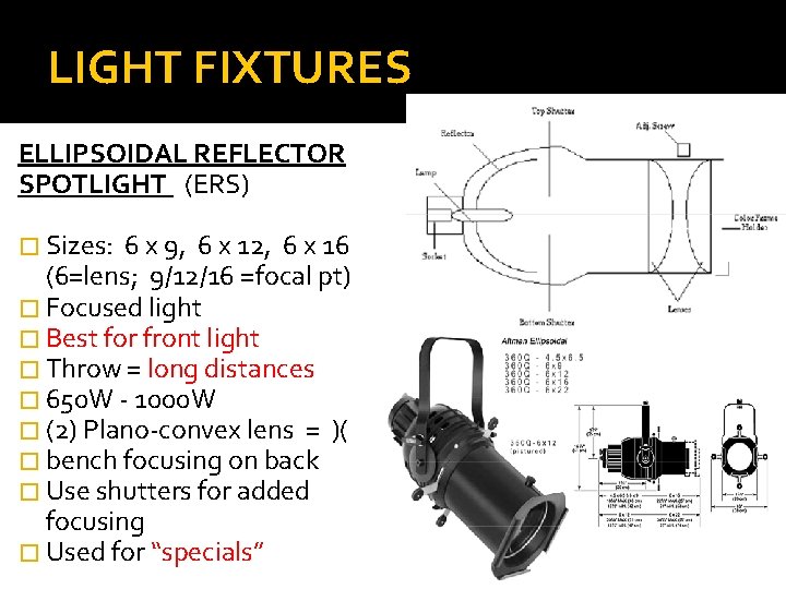 LIGHT FIXTURES ELLIPSOIDAL REFLECTOR SPOTLIGHT (ERS) � Sizes: 6 x 9, 6 x 12,