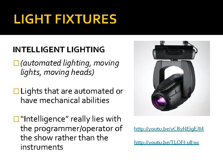 LIGHT FIXTURES INTELLIGENT LIGHTING � (automated lighting, moving lights, moving heads) � Lights that