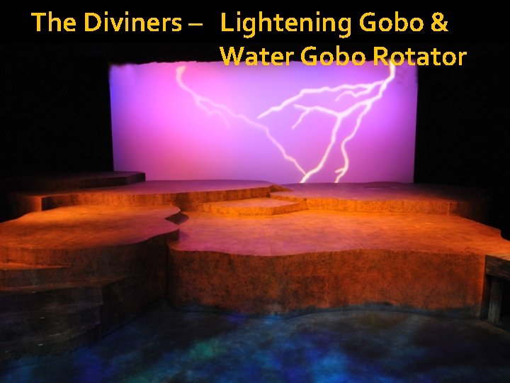 The Diviners – Lightening Gobo & Water Gobo Rotator 