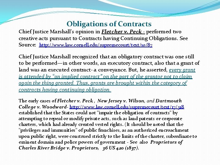 Obligations of Contracts Chief Justice Marshall’s opinion in Fletcher v. Peck - performed two