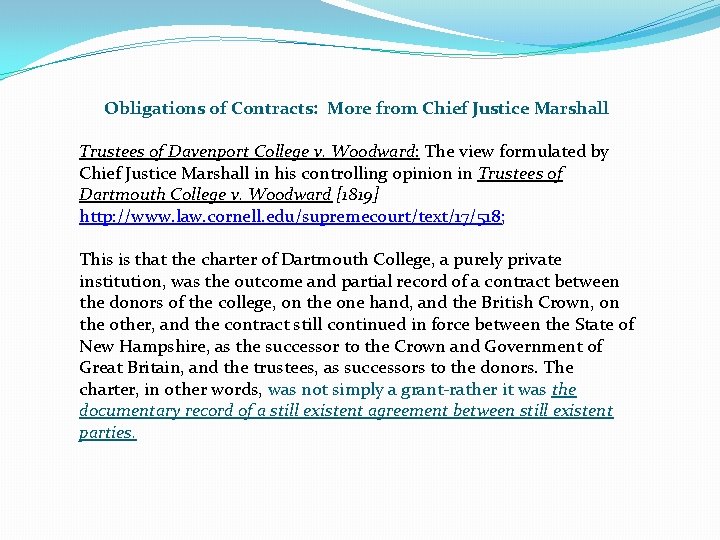 Obligations of Contracts: More from Chief Justice Marshall Trustees of Davenport College v. Woodward: