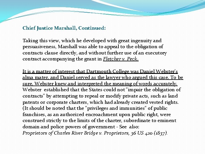 Chief Justice Marshall, Continued: Taking this view, which he developed with great ingenuity and