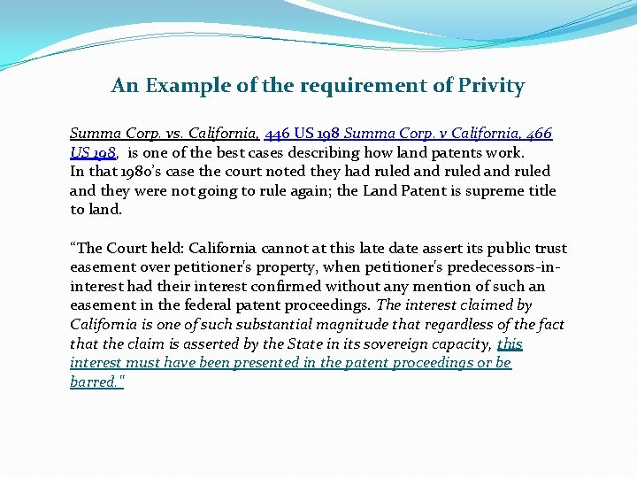 An Example of the requirement of Privity Summa Corp. vs. California, 446 US 198