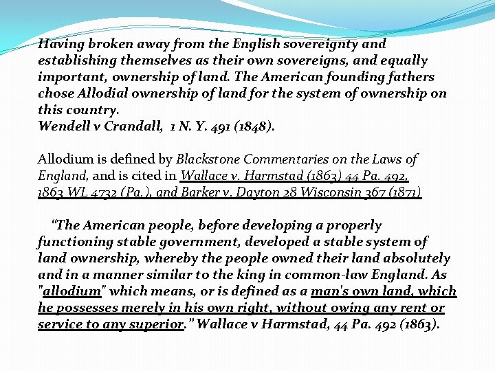 Having broken away from the English sovereignty and establishing themselves as their own sovereigns,