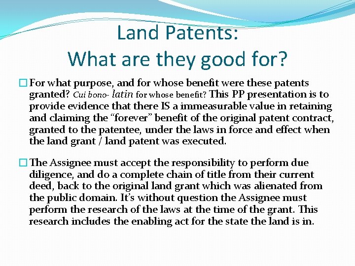 Land Patents: What are they good for? �For what purpose, and for whose benefit