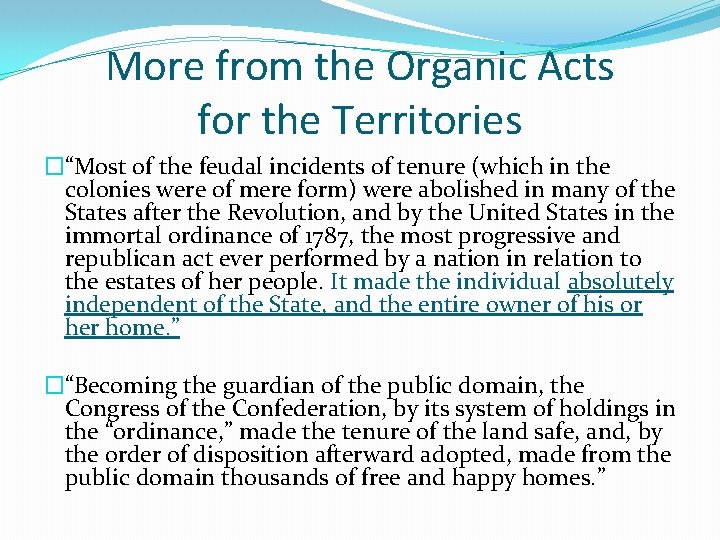 More from the Organic Acts for the Territories �“Most of the feudal incidents of