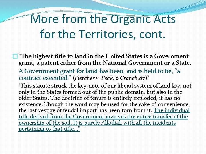 More from the Organic Acts for the Territories, cont. �“The highest title to land