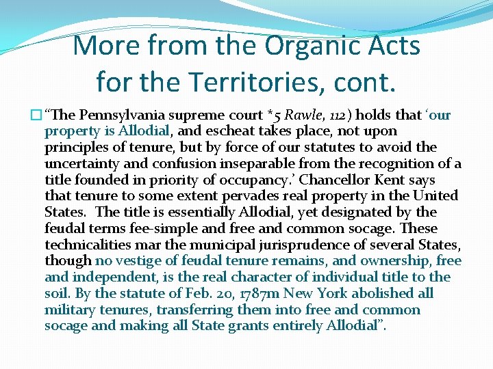 More from the Organic Acts for the Territories, cont. �“The Pennsylvania supreme court *5