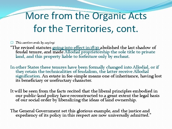 More from the Organic Acts for the Territories, cont. � This section ends by