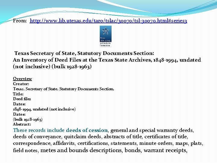 From: http: //www. lib. utexas. edu/taro/tslac/30070/tsl-30070. html#series 3 Texas Secretary of State, Statutory Documents