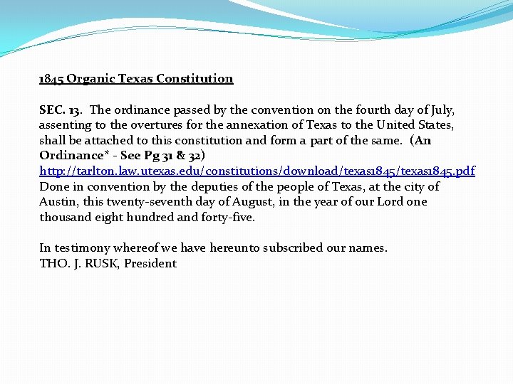 1845 Organic Texas Constitution SEC. 13. The ordinance passed by the convention on the