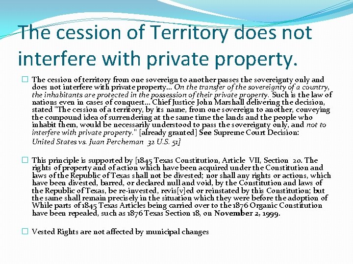The cession of Territory does not interfere with private property. � The cession of