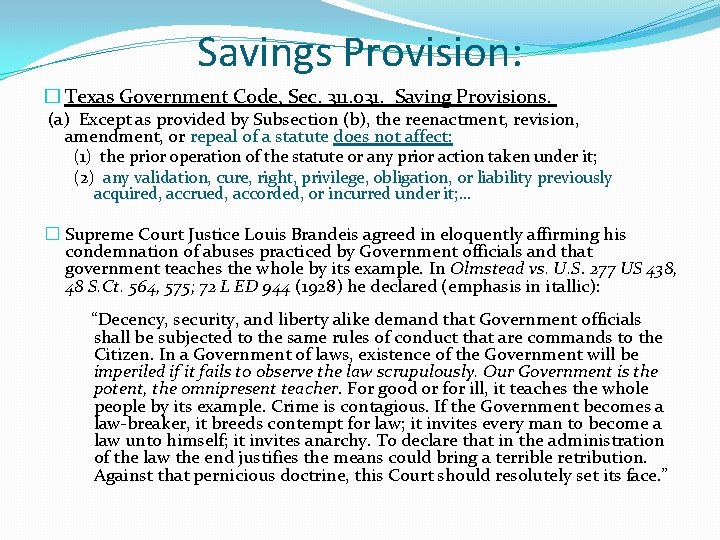 Savings Provision: � Texas Government Code, Sec. 311. 031. Saving Provisions. (a) Except as