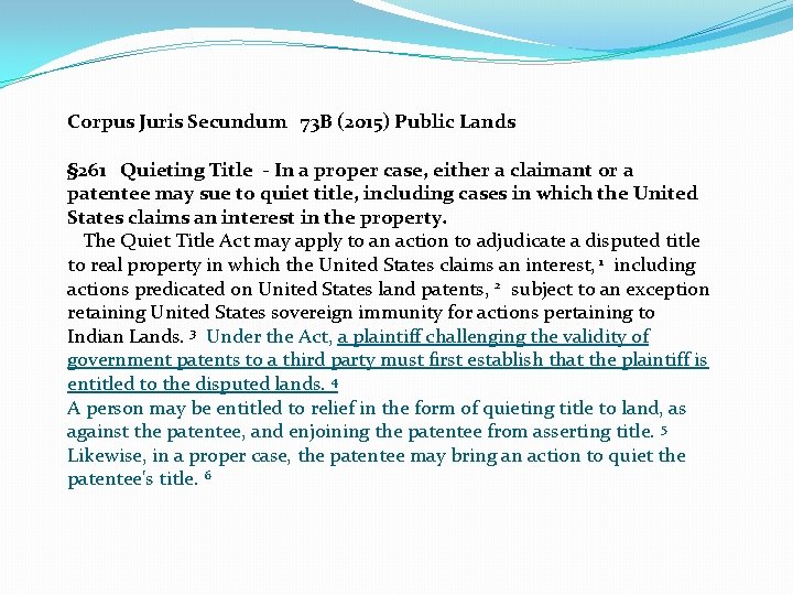 Corpus Juris Secundum 73 B (2015) Public Lands § 261 Quieting Title - In