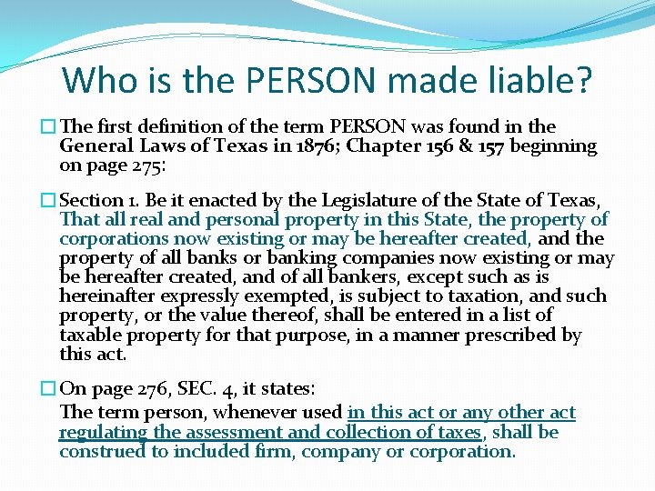 Who is the PERSON made liable? �The first definition of the term PERSON was