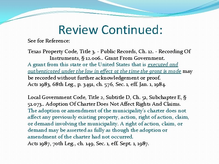 Review Continued: See for Reference: Texas Property Code, Title 3. - Public Records, Ch.