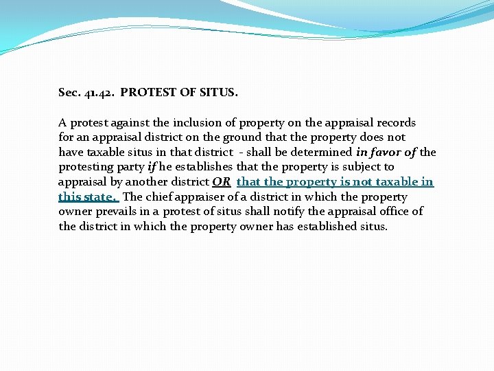 Sec. 41. 42. PROTEST OF SITUS. A protest against the inclusion of property on