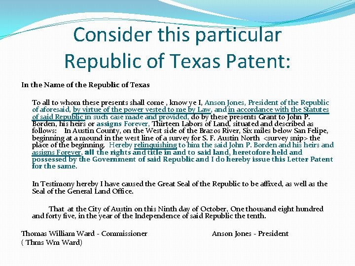 Consider this particular Republic of Texas Patent: In the Name of the Republic of