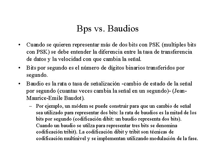 Bps vs. Baudios • Cuando se quieren representar más de dos bits con PSK