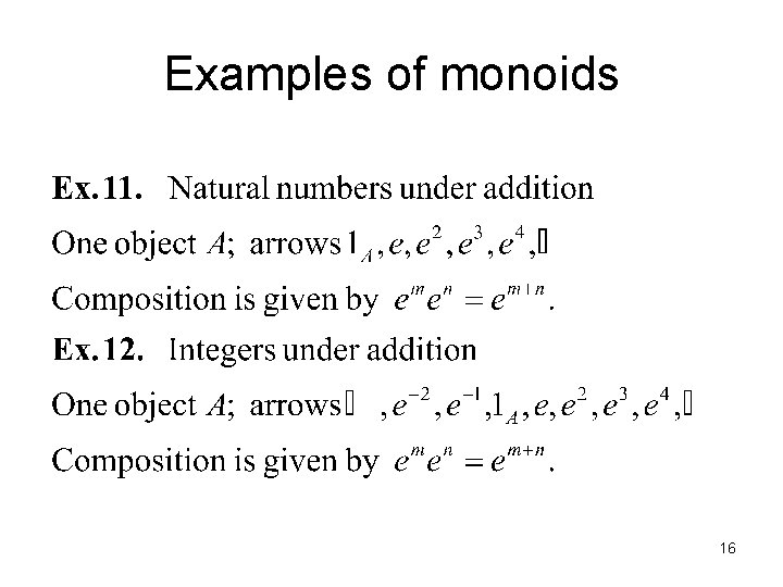 Examples of monoids 16 