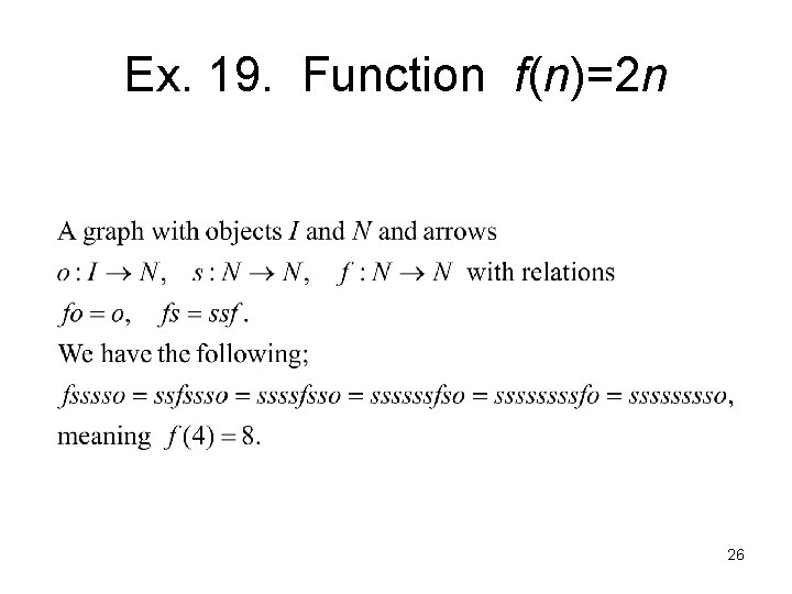 Ex. 19. Function f(n)=2 n 26 