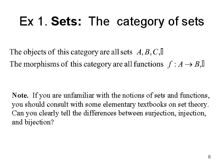 Ex 1. Sets: The category of sets Note. If you are unfamiliar with the