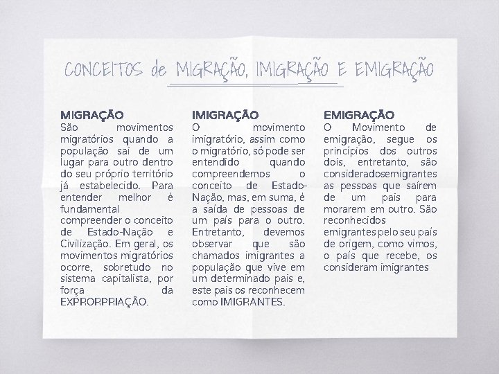 CONCEITOS de MIGRAÇÃO, IMIGRAÇÃO E EMIGRAÇÃO São movimentos migratórios quando a população sai de
