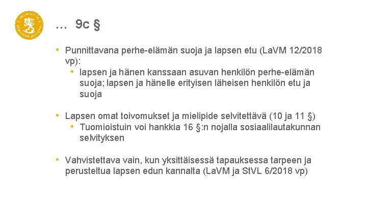 … 9 c § • Punnittavana perhe-elämän suoja ja lapsen etu (La. VM 12/2018