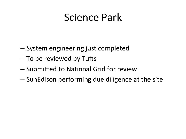 Science Park – System engineering just completed – To be reviewed by Tufts –