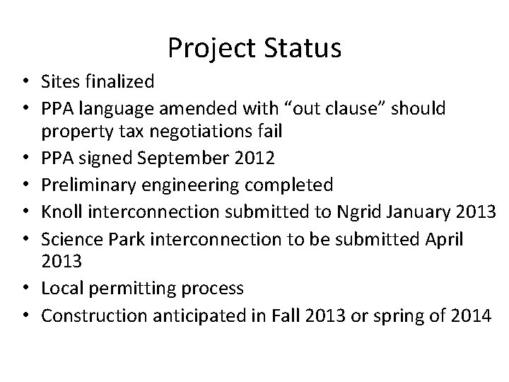 Project Status • Sites finalized • PPA language amended with “out clause” should property