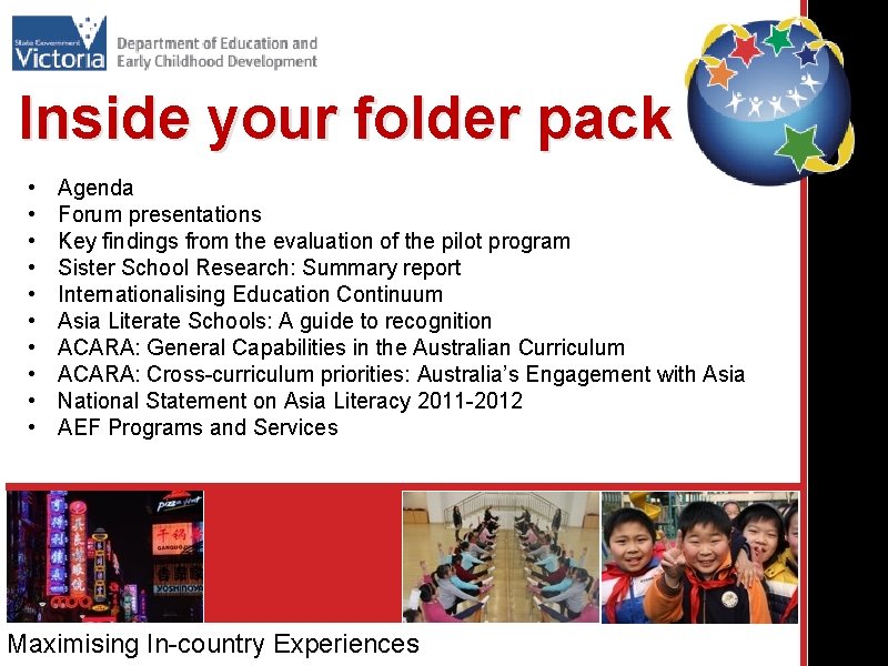 Inside your folder pack • • • Agenda Forum presentations Key findings from the