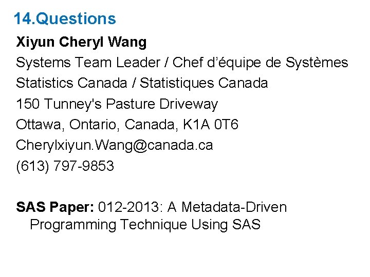 14. Questions Xiyun Cheryl Wang Systems Team Leader / Chef d’équipe de Systèmes Statistics 14. Questions Xiyun Cheryl Wang Systems Team Leader / Chef d’équipe de Systèmes Statistics