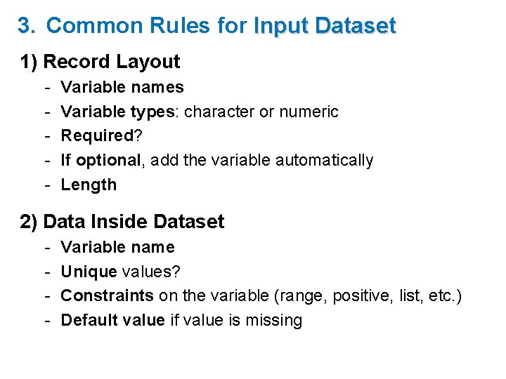 3. Common Rules for Input Dataset 1) Record Layout - Variable names Variable types: 3. Common Rules for Input Dataset 1) Record Layout - Variable names Variable types: