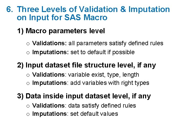 6. Three Levels of Validation & Imputation on Input for SAS Macro 1) Macro 6. Three Levels of Validation & Imputation on Input for SAS Macro 1) Macro