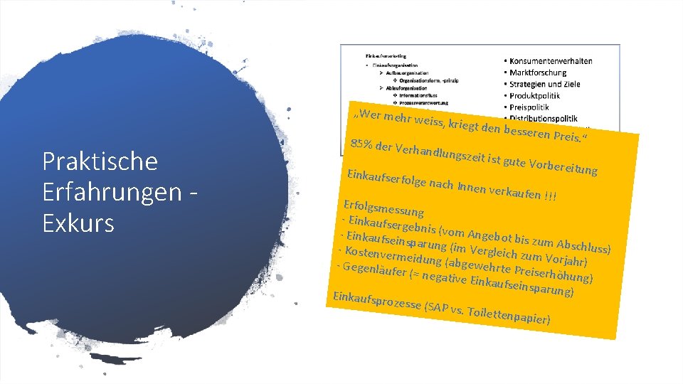 „Wer mehr Praktische Erfahrungen Exkurs 85% der Ve weiss, krieg t den besse ren „Wer mehr Praktische Erfahrungen Exkurs 85% der Ve weiss, krieg t den besse ren
