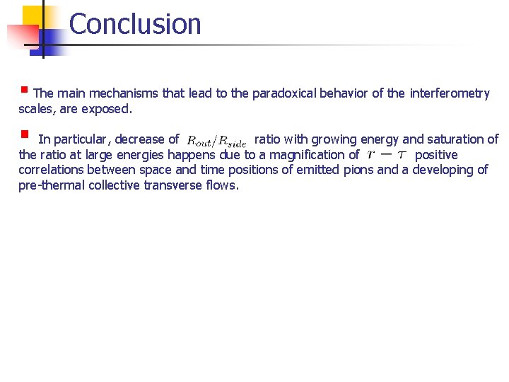 Conclusion § The main mechanisms that lead to the paradoxical behavior of the interferometry