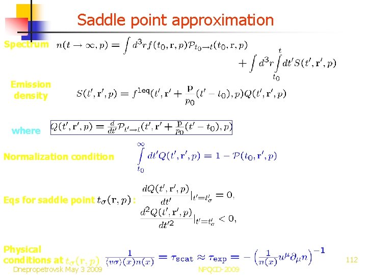 Saddle point approximation Spectrum Emission density where Normalization condition Eqs for saddle point Physical