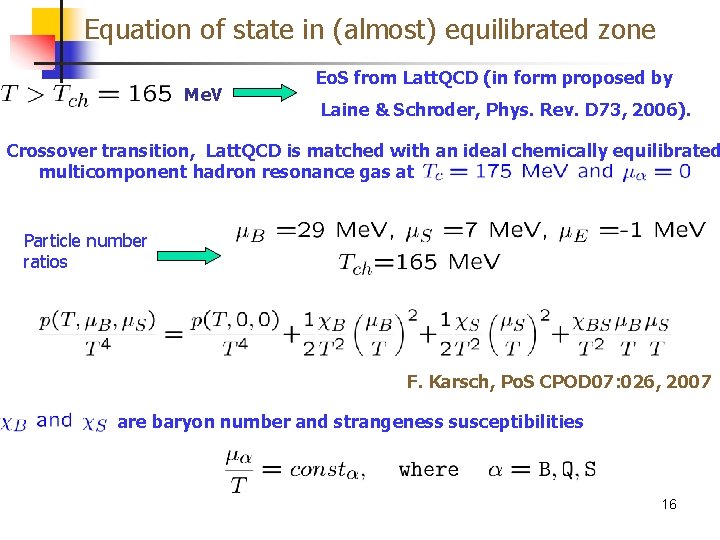 Equation of state in (almost) equilibrated zone Me. V Eo. S from Latt. QCD