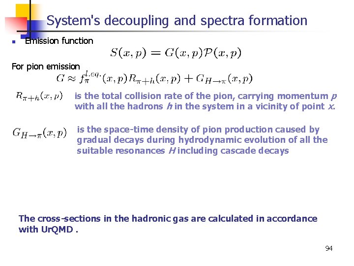 System's decoupling and spectra formation n Emission function For pion emission is the total