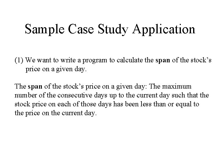 Sample Case Study Application (1) We want to write a program to calculate the