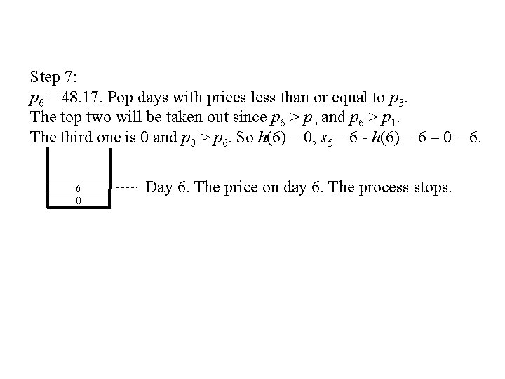 Step 7: p 6 = 48. 17. Pop days with prices less than or