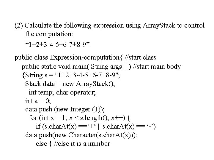 (2) Calculate the following expression using Array. Stack to control the computation: “ 1+2+3