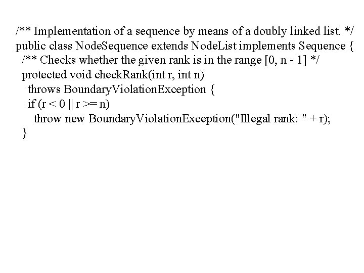 /** Implementation of a sequence by means of a doubly linked list. */ public